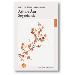 Aşk ile Anı Seyretmek