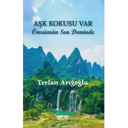Aşk Kokusu Var Ömrümün Son Deminde