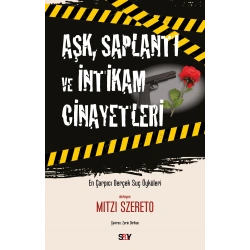 Aşk, Saplantı ve İntikam Cinayetleri
