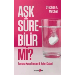 Aşk Sürebilir mi? ;Zamana Karşı Romantik Aşkın Kaderi