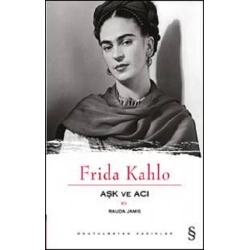 Aşk ve Acı : Frida Kahlo