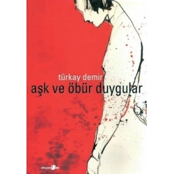 Aşk ve Öbür Duygular