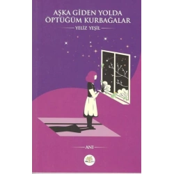 Aşka Giden Yolda Öptüğüm Kurbağalar