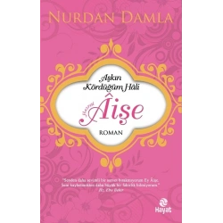 Aşkın Kördüğüm Hali - Hazreti Aişe