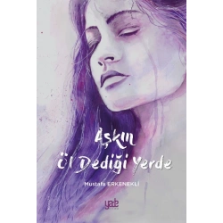 Aşkın Öl Dediği Yerde