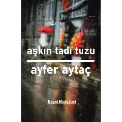 Aşkın Tadı Tuzu - Hayat Hikayeleri