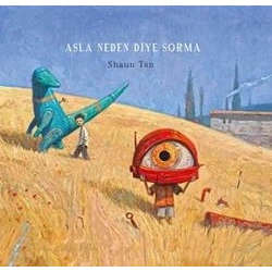 Asla Neden Diye Sorma