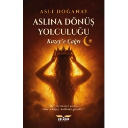 Aslına Dönüş Yolculuğu  / Kuzey’e Çağrı