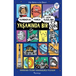 Astronotun, Mars’ın ve Uzak Yıldızların Yaşamında Bir Gün