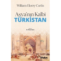 Asya’nın Kalbi Türkistan