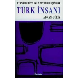 Atasözleri ve Halk Deyimleri Işığında Türk İnsanı