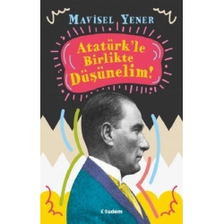 Atatürkle Birlikte Düşünelim