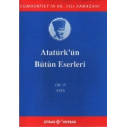 Atatürkün Bütün Eserleri Cilt: 15 (1923)