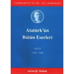 Atatürkün Bütün Eserleri Cilt: 23 (1929 - 1930)