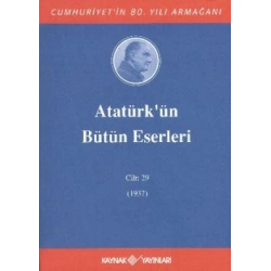 Atatürkün Bütün Eserleri Cilt: 29 (1937)