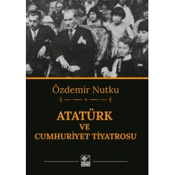 Atatürk ve Cumhuriyet Tiyatrosu