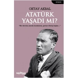 Atatürk Yaşadı mı?