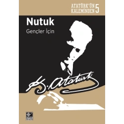 Atatürk’ün Kaleminden-5  Nutuk Gençler İçin