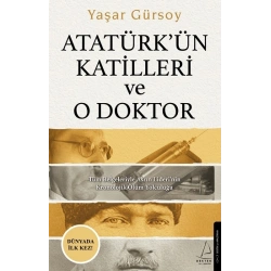 Atatürk’ün Katilleri ve O Doktor