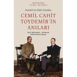 Atatürk’ün Silah Arkadaşı Cemil Cahit Toydemir’in Anıları
