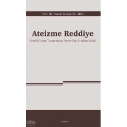 Ateizme Reddiye;Gerekli İnsan Tasarrufunu Devre Dışı Bırakan Kabul