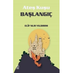 Ateş Kuşu 4 - Başlangıç