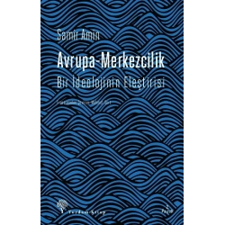 Avrupa-Merkezcilik (Bir İdeolojinin Eleştirisi)