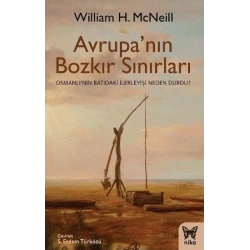 Avrupanın Bozkır Sınırları (Osmanlı’nın Batıdaki İlerleyişi Neden Durdu?)