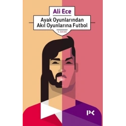 Ayak Oyunlarından Akıl Oyunlarına Futbol