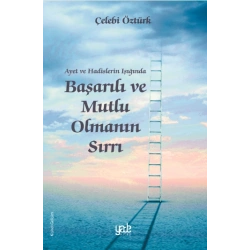 Ayet Ve Hadislerin Işığında Başarılı Ve Mutlu Olmanın Sırları