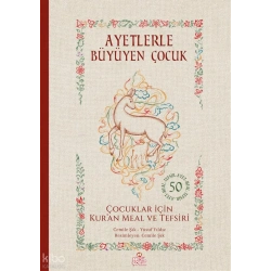 Ayetlerle Büyüyen Çocuk - Çocuklar İçin Kur’an Meal ve Tefsiri  (Ciltli)