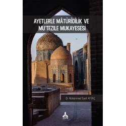 Ayetlerle Matüridilik Ve Mu‘tezile Mukayesesi