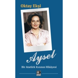 Aysel - Bir Atatürk Kızının Hikayesi