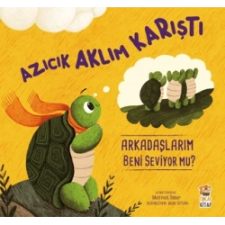 Azıcık Aklım Karıştı Arkadaşlarım Beni Seviyor mu?