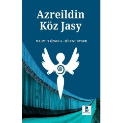 Azreildin Köz Jasy (Azrail’in Göz Yaşı)