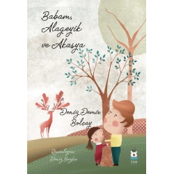 Babam, Alageyik ve Akasya