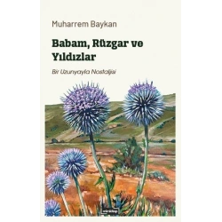 Babam, Rüzgar ve Yıldızlar - Bir Uzunyayla Nostaljisi