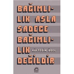 Bağımlılık Asla Sadece Bağımlılık Değildir