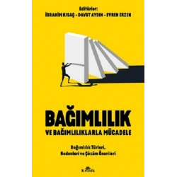 Bağımlılık ve Bağımlılıklarla Mücadele