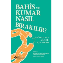 Bahis ve Kumar Nasıl Bırakılır? Bağımlılar ve Aileleri Için Rehber