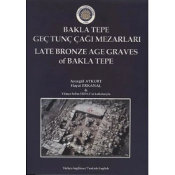 BaklaTepe Geç Tunç Çağı Mezarları - Late Bronze Age Graves Of Bakla Tepe