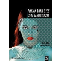 Bakma Bana Öyle Seni Tanımıyorum
