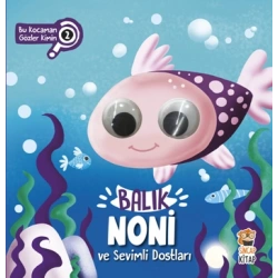 Balık Noni ve Sevimli Dostları (Bu Kocaman Gözler Kimin?)