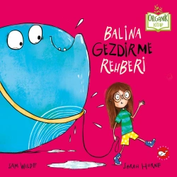 Balina Gezdirme Rehberi (Ciltli - Organik Kitap)