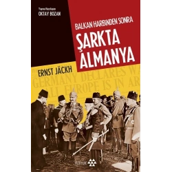 Balkan Harbinden Sonra Şarkta Almanya