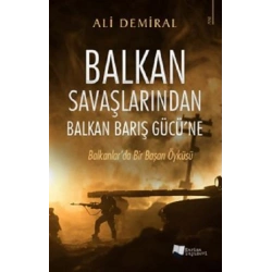 Balkan Savaşlarından Balkan Barış Gücü’ne
