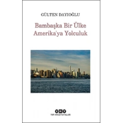Bambaşka Bir Ülke Amerikaya Yolculuk
