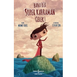 Bana Bir Süper Kahraman Gerek!