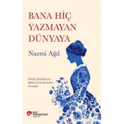 Bana Hiç Yazmayan Dünyaya