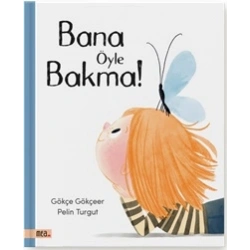 Bana Öyle Bakma!